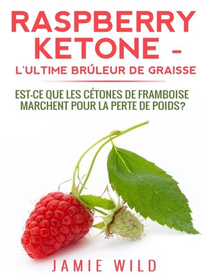 cover image of Raspberry Ketone--l'Ultime Brûleur de Graisse
